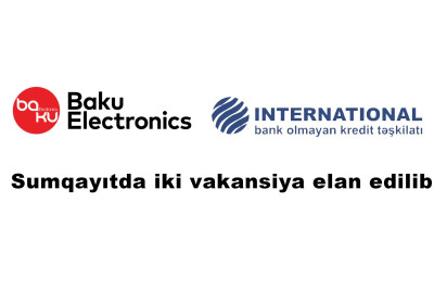 Sumqayıt: Baku Electronics və "İnternational" Kredit Təşkilatı vakansiya elan edib