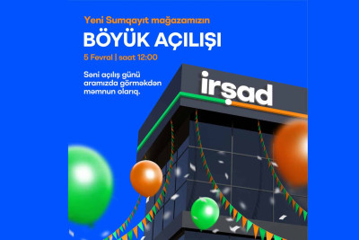 5 fevral “İrşad”ın yeni filialının açılışı baş tutacaq