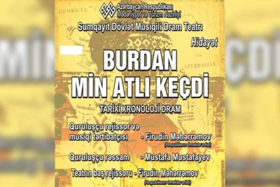 Sumqayıtda “Burdan min atlı keçdi” adlı tamaşa təqdim edilib