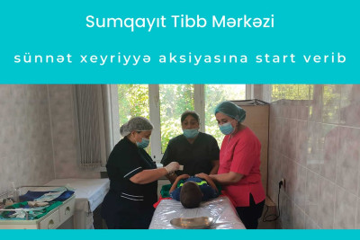 Sumqayıt Tibb Mərkəzi: 30-a yaxın ailənin övladı pulsuz sünnət olunacaq