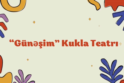 “Günəşim” Kukla Teatrının təqdimatında uşaqlar üçün tamaşa nümayiş etdiriləcək