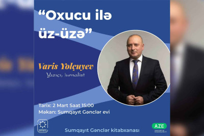 Gənclər yazıçı-jurnalist Varis Yolçuyevlə görüşə qatıla bilərlər