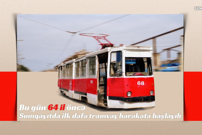 Bu gün 64 il öncə Sumqayıtda ilk dəfə tramvay hərəkətə başlayıb