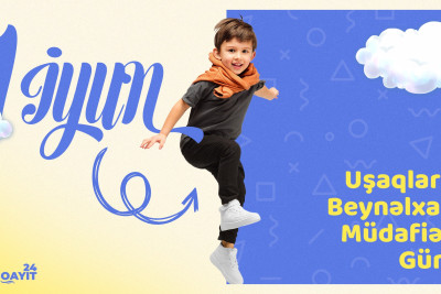 Bu gün 1 İyun - Uşaqların Beynəlxalq Müdafiəsi Günüdür