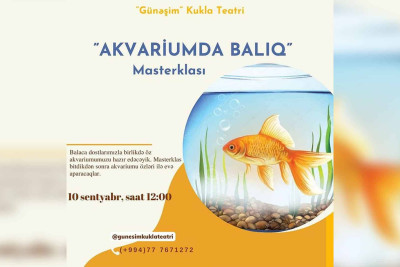 Sumqayıtda “Akvariumda balıq” adlı master-klas keçiriləcək