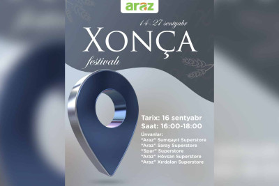 "Araz" supermarketlərində "Xonça" festivalı təşkil olunacaq