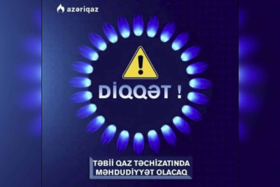 Sakinlərin nəzərinə: sabah 27 min abonentin qazı kəsiləcək