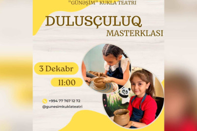 Uşaqlar üçün dulusçuluq sənəti üzrə master-klas keçiriləcək