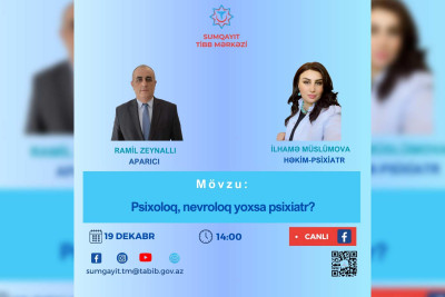 Bu gün həkim-psixiatr canlı efirin qonağı olacaq