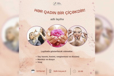 Xanımlar üçün "Hər qadın bir çiçəkdir" adlı layihə baş tutacaq