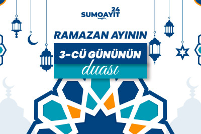 Ramazan ayının 3-cü günün duası – İmsak və iftar vaxtları