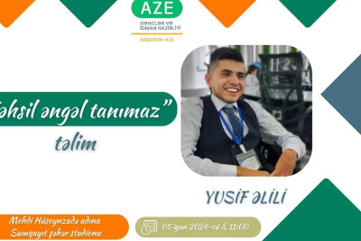 Yusif Əlilinin təqdimatında “Təhsil əngəl tanımaz” adlı təlim olacaq