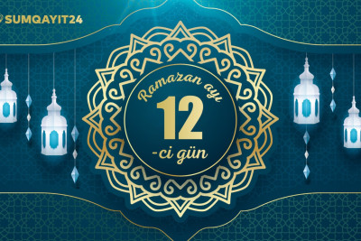 Ramazan ayının on ikinci gününün imsak, iftar və namaz vaxtları