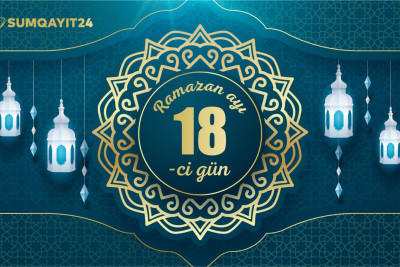 Ramazan ayının on səkkizinci gününün imsak, iftar və namaz vaxtları