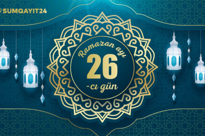 Ramazan ayının iyirmi altıncı gününün imsak, iftar və namaz vaxtları