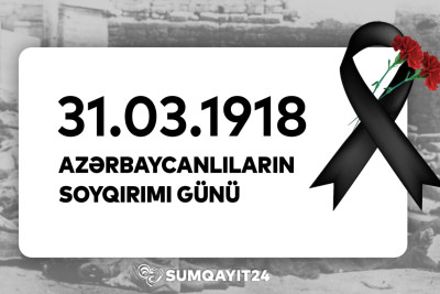 Bu gün Azərbaycanlıların Soyqırımı Günüdür
