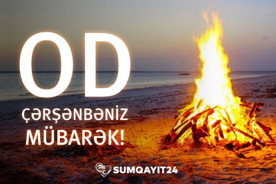 Bu gün Od çərşənbəsidir!