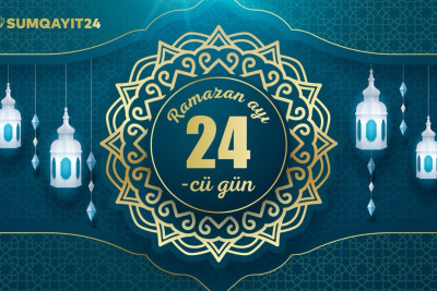 Ramazan ayının iyirmi dördüncü gününün imsak, iftar və namaz vaxtları