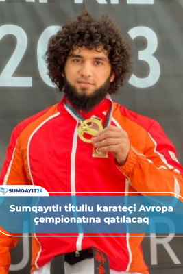 Sumqayıtlı titullu karateçi Avropa çempionatına qatılacaq
