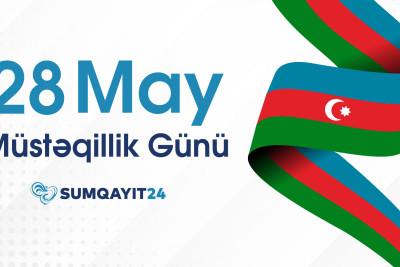 28 May - Azərbaycanın Müstəqillik Günüdür