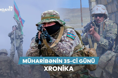 Vətən müharibəsinin 35-ci günü- XRONİKA