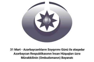 Ombudsman 31 Mart - Azərbaycanlıların Soyqırımı Günü ilə əlaqədar bəyanat yayıb